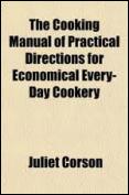 Ebook Free he Cooking Manual of Practical Directions for Economical Every-Day Cookery by Juliet Corson