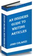 Free eBook An Insiders Guide To Writing Articles by John Colanzi