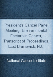 President’s Cancer Panel Meeting: Environmental Factors in Cancer, Transcript of Proceedings, East Brunswick, NJ,
